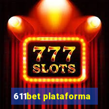 611bet plataforma